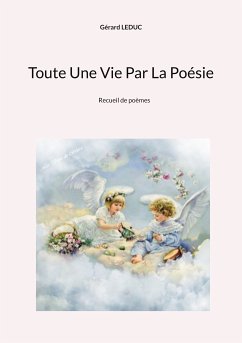 Toute Une Vie Par La Poésie (eBook, ePUB) - Leduc, Gérard