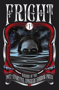 Fright 1: Winners of the 2022 Storytel Epigram Horror Prize (eBook, ePUB) - Sui, Gwee Li; Lundberg, Jason Erik; Bakri, Annaliza