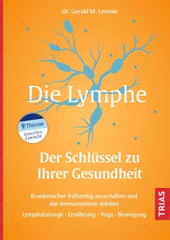 Die Lymphe - Der Schlüssel zu Ihrer Gesundheit (eBook, ePUB) - Lemole, Gerald M.