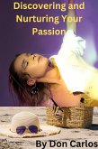Discovering and Nurturing Your Passion (eBook, ePUB) Discovering and Nurturing Your Passion (eBook, ePUB)