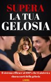 Supera la Tua Gelosia (eBook, ePUB)