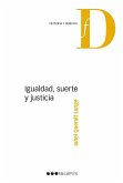 Igualdad, suerte y justicia (eBook, PDF) Igualdad, suerte y justicia (eBook, PDF)