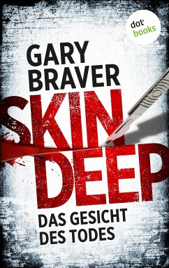 Skin Deep - Das Gesicht des Todes (eBook, ePUB) - Braver, Gary