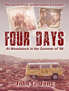 Four Days - At Woodstock in the Summer of '69 (eBook, ePUB) - Jung, John G.