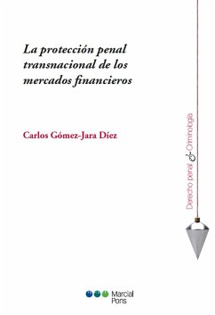 La protección penal transnacional de los mercados financieros (eBook, PDF) - Gómez Jara Díez, Carlos