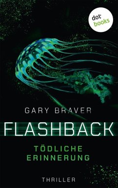 Flashback - Tödliche Erinnerung (eBook, ePUB) - Braver, Gary