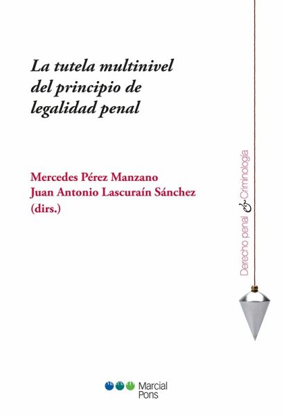 La tutela multinivel del principio de legalidad penal (eBook, PDF) La tutela multinivel del principio de legalidad penal (eBook, PDF)