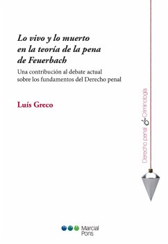 Lo vivo y lo muerto en la teoría de la pena de Feuerbach (eBook, PDF) - Greco, Luís