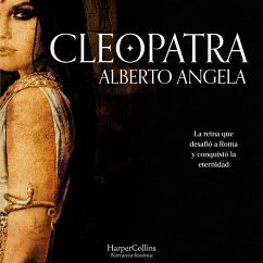 Cleopatra. La reina que desafió Roma y conquistó la eternidad (MP3-Download) - Angela, Alberto