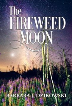 The Fireweed Moon (eBook, ePUB) - Dzikowski, Barbara