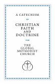 A Catechism of Christian Faith and Doctrine for the Global Methodist Church (eBook, ePUB)
