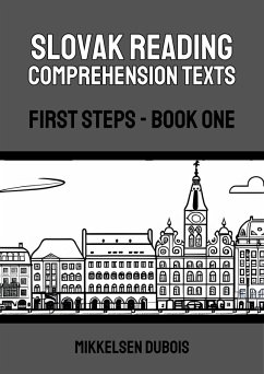 Slovak Reading Comprehension Texts: First Steps - Book One (eBook, ePUB) - Dubois, Mikkelsen