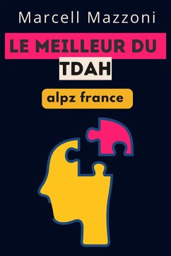 Le Meilleur Du TDAH (eBook, ePUB) - France, Alpz; Mazzoni, Marcell