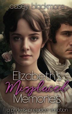 Cover Elizabeth's Misplaced Memories: A Pride and Prejudice Variation (eBook, ePUB)