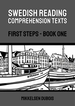 Swedish Reading Comprehension Texts: First Steps - Book One (eBook, ePUB) - Dubois, Mikkelsen