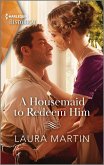 A Housemaid to Redeem Him (eBook, ePUB)