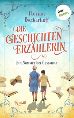 Die Geschichtenerzählerin: Sommer bei Gesomina (eBook, ePUB) - Beckerhoff, Florian