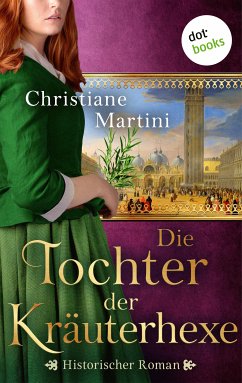 Die Tochter der Kräuterhexe (eBook, ePUB) - Martini, Christiane