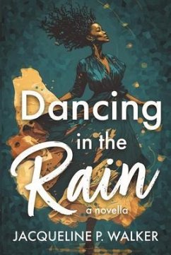 Dancing in the Rain (eBook, ePUB) - Walker, Jacqueline