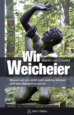 Wir Weicheier (eBook, PDF) - Creveld, Martin Van