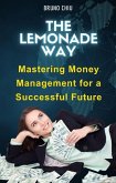 The Lemonade Way: Mastering Money Management for a Successful Future (eBook, ePUB) The Lemonade Way: Mastering Money Management for a Successful Future (eBook, ePUB)