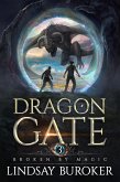 Broken by Magic (Dragon Gate, #3) (eBook, ePUB)