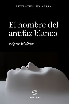 El hombre del antifaz blanco (eBook, ePUB) - Wallace, Edgar