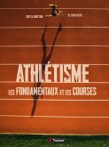 Athlétisme : les fondamentaux et les courses (eBook, ePUB)