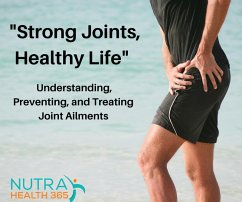 Cover Strong Joints, Healthy Life: Understanding, Preventing, and Treating Joint Ailments