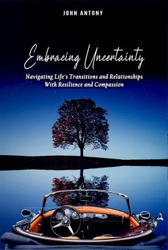 Embracing Uncertainty (eBook, ePUB) - Antony, John