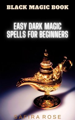 Black Magic Book: Easy Dark Magic Spells for Beginners (eBook, ePUB) - Rose, Safira