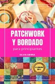 2 libros en 1: Patchwork y bordado para principiantes (eBook, ePUB)