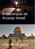 A hierarquia do Arcanjo Israel (Anjos da Cabala, #7) (eBook, ePUB) A hierarquia do Arcanjo Israel (Anjos da Cabala, #7) (eBook, ePUB)