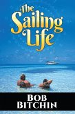 The Sailing Life: A Look at the Reality of the Cruising Lifestyle (eBook, ePUB)