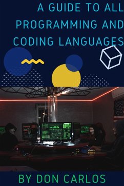 A Guide To All Programming and Coding Languages (eBook, ePUB) - Carlos, Don