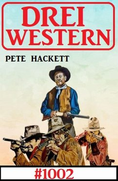 Drei Western 1002 (eBook, ePUB) - Hackett, Pete