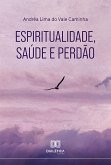 Espiritualidade, saúde e perdão (eBook, ePUB)