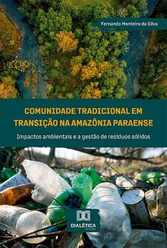Comunidade tradicional em transição na Amazônia paraense (eBook, ePUB) - Silva, Fernando Monteiro da