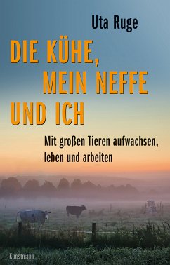 Die Kühe, mein Neffe und ich (eBook, ePUB) - Ruge, Uta