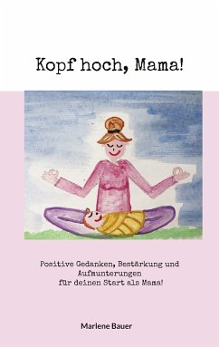 Kopf hoch, Mama! (eBook, ePUB) - Bauer, Marlene