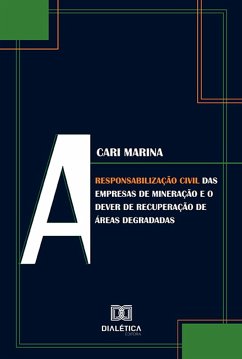 Cover A responsabilização civil das empresas de mineração e o dever de recuperação de áreas degradadas (eBook, ePUB)