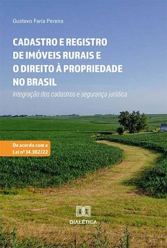 Cadastro e Registro de Imóveis rurais e o direito à propriedade no Brasil (eBook, ePUB) - Pereira, Gustavo Faria