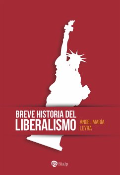 Breve historia del liberalismo (eBook, ePUB) - Leyra Faraldo, Ángel María