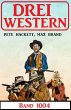 Drei Western Band 1004 (eBook, ePUB) - Bild 1