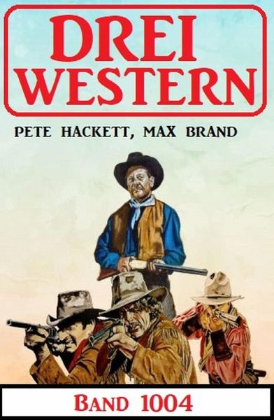 Drei Western Band 1004 (eBook, ePUB) Drei Western Band 1004 (eBook, ePUB)