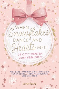 When Snowflakes Dance and Hearts Melt (eBook, ePUB)