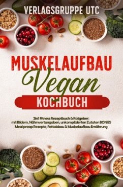 Muskelaufbau Vegan Kochbuch - UTC, Verlagsgruppe