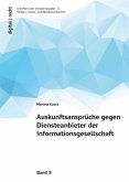 Auskunftsansprüche gegen Diensteanbieter der Informationsgesellschaft