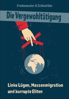 Die Vergewohltätigung - Frohnmaier, Markus;Schneider, Jana