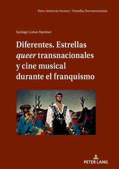 Diferentes. Estrellas queer transnacionales Y cine musical durante el franquismo - Lomas Martínez, Santiago